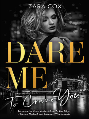 cover image of Dare Me to Crave You/Close to the Edge/Pleasure Payback/Enemies with Benefits